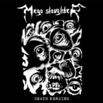 Megaslaughter – Death Remains – The Demos 1990-1991 – cover