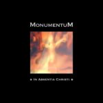Monumentum – In Absentia Christi