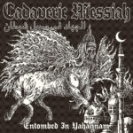 Cadaveric Messiah - Entombed In Yahannam Cadaveric Messiah - Entombed In Yahannam